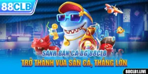 Sảnh Bắn Cá BG 88CLB - Trở Thành Vua Săn Cá, Thắng Lớn