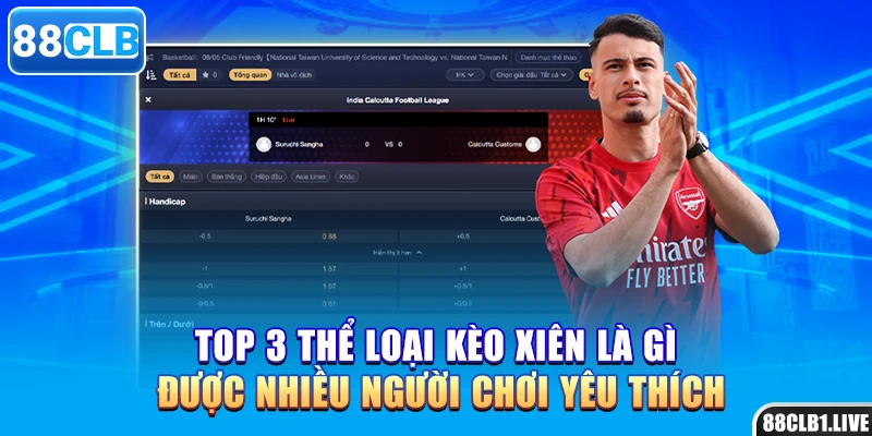 Top 3 thể loại kèo xiên là gì được nhiều người chơi yêu thích