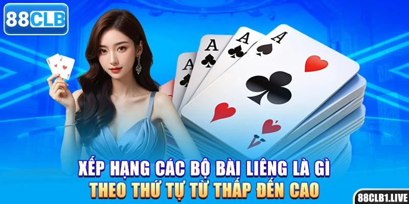 Xếp hạng các bộ bài liêng là gì theo thứ tự từ thấp đến cao